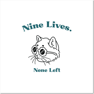 nine lives none left Posters and Art